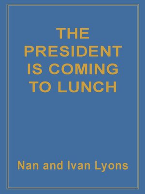 cover image of The President Is Coming to Lunch